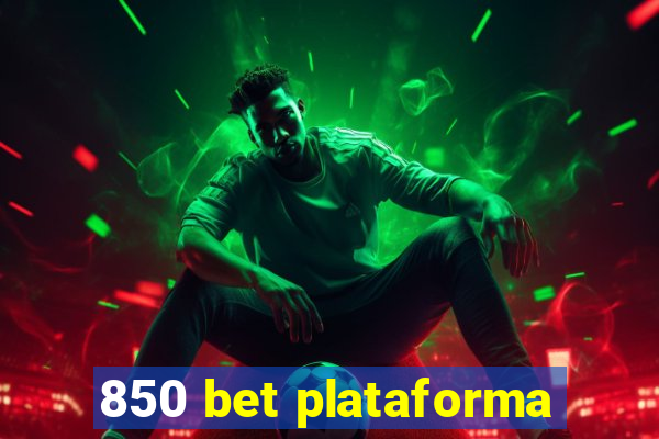 850 bet plataforma